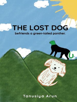 cover image of The Lost Dog befriends a green-tailed panther